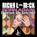 Ricky L feat M ck - Born Again Deborah De Luca Edit