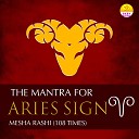 Ritu - The Mantra For Aries Sign Mesha Rashi