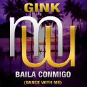 Gink - Baila Conmigo Dance With Me Radio Edit