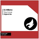 DJ Miliano - Your Love Original Mix