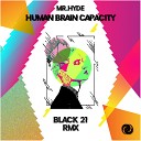 mr hyde - Human Brain Capacity Black 21 Remix