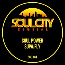Soul Power - Supa Fly Original Mix