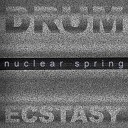 Drum Ecstasy - Nuclear Spring Acoustic