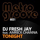 DJ Fresh Jay feat Amrick Channa - Tonight
