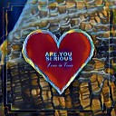 Are You Serious feat Shen One - Love is Tru feat Shen One
