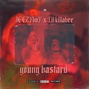 JEEZYboY feat Lil killabee - Young Bastard