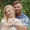 M Power - Bo Ja Kocham