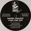 Rachel Wallace - I Feel This Way M M Remix