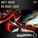 Matt Mara - No More Light Original Mix