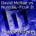 David McRae NuroGL - Fcuk It Original Mix