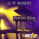 DJ PC Marquez - Pianno King Original Mix
