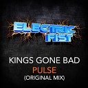 Kings Gone Bad - Pulse Original Mix