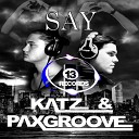 Oliver Katz Paxgroove - Say Original Mix