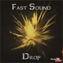 Fast Sound - Drop Original Mix