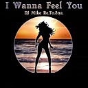DJ Mike Re To Sna feat Christin L - I Wanna Feel You Radio Edit