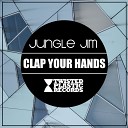Jungle Jim - Clap Your Hands Original Mix