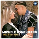 Michele Longhitano - Mai ti lascer