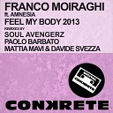 Franco Moiraghi feat Amnesia - Feel My Body 2013 Mattia Mavi Davide Svezza…