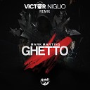 Mark Martins - Ghetto Victor Niglio Remix