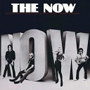 The Now - Baby I m Bad