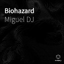 Miguel DJ - Biohazard