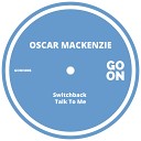 Oscar Mackenzie - Talk To Me