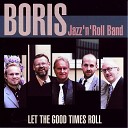 Boris Jazz n Roll Band - California Here I Come