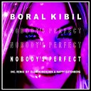 Boral Kibil - Nobody s Perfect Original Mix