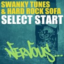 Hard Rock Sofa Swanky Tunes - Select Start Original Mix