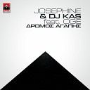 Josephine DJ Kas feat Oge - Dromos Agapis