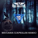 Holyblaster feat Mk13 - Bruxaria Zapkiller Remix
