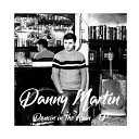 Danny Martin - This Old Town