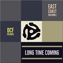 East Coast Ensemble - Long Time Coming Original Mix