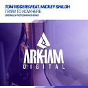 Tom Rogers feat Mickey Shiloh - Train To Nowhere Original Mix