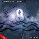 Subconscious Culture Club - Time To Manifest Original Mix