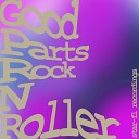 Good Parts - Rock N Roller Original Mix