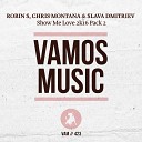 Robin S Chris Montana Slava Dmitriev - Show Me Love 2K16 Juan Gimeno Victor Perez Vicente Ferrer…