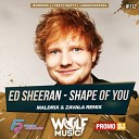 Ed Sheeran - Shape Of You Maldrix amp Zavala Radio Remix