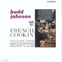 Budd Johnson - Je T Aime