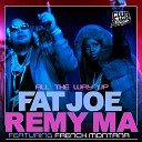 Fat Joe ft French Montana x Remy Ma - All The Way Up Club Killers Remix