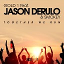 Gold 1 Feat Jason Derulo And Smokey - Together We Run Radio Edit