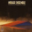 Mirage Ensemble - Conception