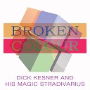 Dick Kesner His Magic Stradivarius - Andalucia The Breeze And I