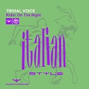 Trivial Voice - Ridin On the Night Extended Mix