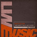 Dis Cover - We Don t Talk Anymore Radio Mix