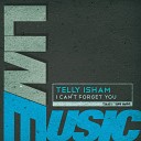 Telly Isham - I Can t Forget You Club Mix