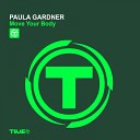 Paula Gardner - Move Your Body Radio Mix