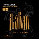 Trivial Voice - Dance to the Beat Alarm Mix