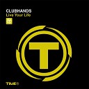 Clubhands - Live Your Life Radio Version