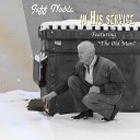 Jeff W Noble - The Old Man